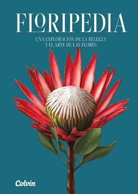 FLORIPEDIA : UNA EXPLORACIÓN DE LA BELLEZA Y EL ARTE DE LAS FLORES | 9788419043610 | COLVIN ; OCTANE, DAVID