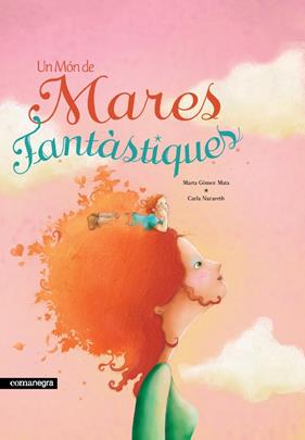 UN MÓN DE MARES FANTÀSTIQUES (2A ED) | 9788418022746 | GÓMEZ MATA, MARTA; NAZARETH, CARLA