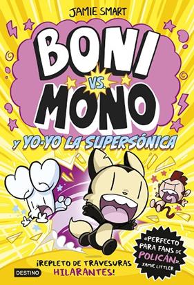 BONI VS. MONO 4 : YO-YO, LA SUPERSÓNICA | 9788408297376 | SMART, JAMIE