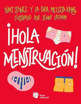 HOLA MENSTRUACION | 9788412140712 | STYNES, YUMI ; KANG, DRA. MELISSA ; LATHAM, JENNY
