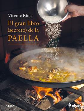 GRAN LIBRO (SECRETO) DE LA PAELLA, EL | 9788411782128 | RIOJA, VICENTE