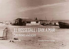 ROSSEGALL I BAIX A MAR. LES MEVES VIVÈNCIES, EL | 9788418522611 | FERRER GARRIGA, CAMÈLIA