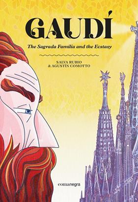 GAUDÍ :  THE SAGRADA FAMÍLIA AND THE ECSTASY | 9791387969349 | RUBIO, SALVA ; COMOTTO, AGUSTÍN