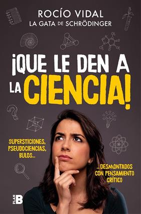 QUE LE DEN A LA CIENCIA | 9788417809058 | VIDAL, ROCIO