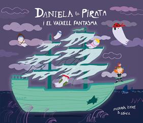 DANIELA LA PIRATA I EL VAIXELL FANTASMA | 9791388132148 | ISERN, SUSANNA ; GÓMEZ