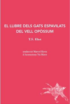 LLIBRE DELS GATS ESPAVILATS DEL VELL OPOSSUM, EL | 9788412077254 | ELIOT, T.S. ; MIRET, NU