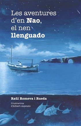 AVENTURES D'EN NAO, EL NEN LLENGUADO, LES | 9788424658304 | ROMEVA I RUEDA, RAUL ; ASENSIO, ALBERT