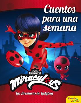 MIRACULOUS LAS AVENTURAS DE LADYBUG : CUENTOS PARA UNA SEMANA | 9788408225904