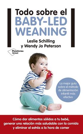 TODO SOBRE EL BABY-LED WEANING | 9788417114121 | SCHILLING, LESLIE