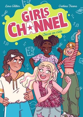 GIRLS CHANNEL 3 : CHICAS EN CRISIS | 9788414359839 | GLITTER, LARA