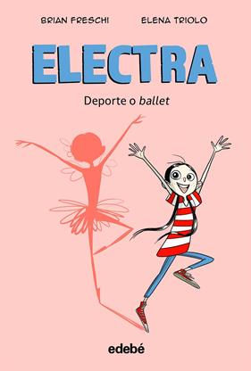 ELECTRA : DEPORTE O BALLET | 9788468364018 | FRESCHI, BRIAN ; TRIOLO, ELENA