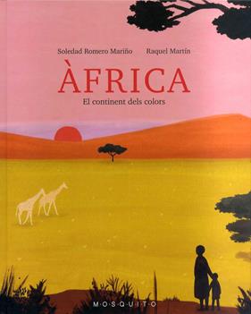 ÀFRICA EL CONTINENT DELS COLORS | 9788412343793 | MARTIN, RAQUEL/ROMERO MARIÑO, SOLEDAD