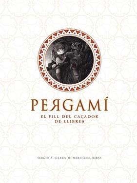 PERGAMI : EL FILL DEL CAÇADOR DE LLIBRES | 9788424640675 | SIERRA SERGIO A. ; RIBAS, MERITXELL