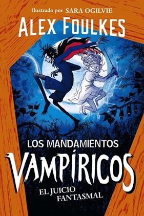 MANDAMIENTOS VAMPÍRICOS 2 : EL JUICIO FANTASMAL | 9788414335345 | FOULKES, ALEX