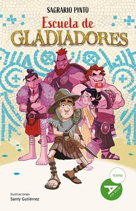 ESCUELA DE GLADIADORES | 9788414054130 | PINTO, SAGRARIO ; GUTIÉRREZ, SANTY