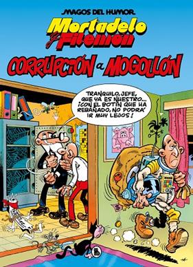 MORTADELO Y FILEMÓN : CORRUPCIÓN A MOGOLLÓN | 9788402429575 | IBÁÑEZ, FRANCISCO