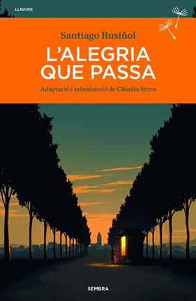 ALEGRIA QUE PASSA, L' | 9788410198487 | RUSIÑOL, SANTIAGO