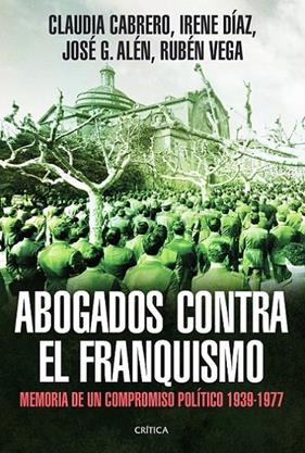 ABOGADOS CONTRA EL FRANQUISMO | 9788498926200 | CABRERO, CLAUDIA ; DIAZ, IRENE ; ALEN, JOSE G ; VEGA, RUBEN