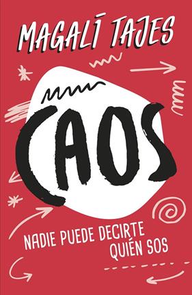 CAOS : NADIE PUEDE DECIRTE QUIEN SOS | 9788417922719 | TAJES, MAGALI