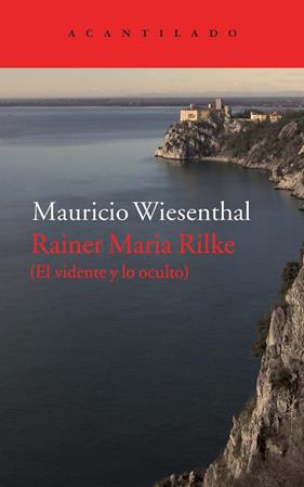 RAINER MARIA RILKE (EL VIDENTE Y LO OCULTO) | 9788416011780 | WIESENTHAL, MAURICIO