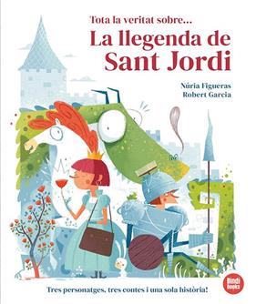 TOTA LA VERITAT SOBRE... LA LLEGENDA DE SANT JORDI | 9791387594015 | FIGUERAS, NÚRIA ; GARCIA, ROBET
