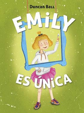 EMILY ES UNICA | 9788420418520 | BALL, DUNCAN