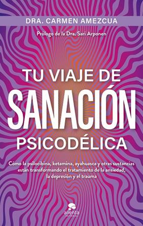 TU VIAJE DE SANACIÓN PSICODÉLICA | 9788413445045 | AMEZCUA, CARMEN