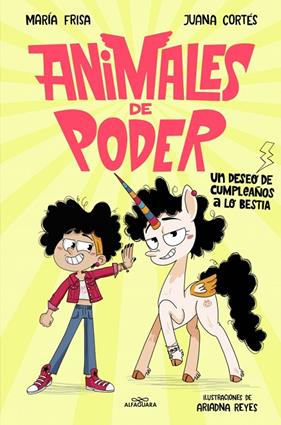 ANIMALES DE PODER 1 : UN DESEO DE CUMPLEAÑOS A LO BESTIA | 9788410190870 | FRISA, MARÍA ; CORTÉS, JUANA