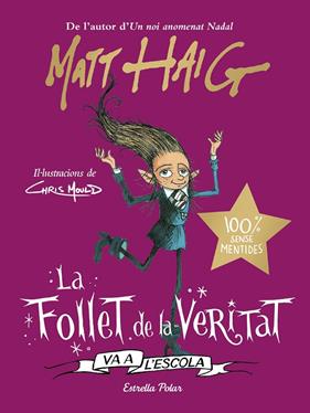 FOLLET DE LA VERITAT VA A L'ESCOLA, LA | 9788413892092 | HAIG, MATT ; MOULD, CHRIS