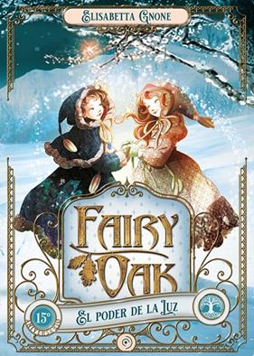 FAIRY OAK 3 : EL PODER DE LA LUZ | 9788418538957 | GNONE, ELISABETTA