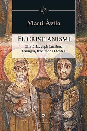 CRISTIANISME, HISTORIA ESPIRITUALITA, TEOLOGIA, TRADICIO I FESTES | 9788483308943 | AVILA, MARTI