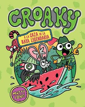 CROAKY 2 : A LA CAZA DE LA BAYA LEGENDARIA | 9791387711498 | LONG, MATTY