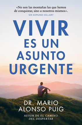 VIVIR ES UN ASUNTO URGENTE | 9788466382427 | ALONSO PUIG, DR. MARIO