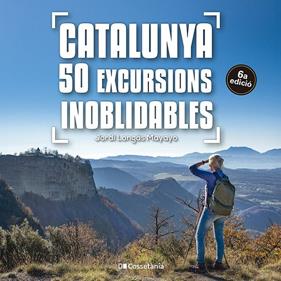 CATALUNYA : 50 EXCURSIONS INOBLIDABLES | 9788413563299 | LONGÁS MAYAYO, JORDI