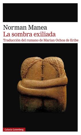 SOMBRA EXILIADA, LA | 9788419075611 | MANEA, NORMAN
