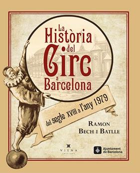 HISTORIA DEL CIRC A BARCELONA, LA | 9788483308462 | BECH I BATLLE, RAMON 