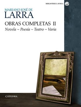 OBRAS COMPLETAS 2 : NOVELA, POESIA, TEATRO, VARIA | 9788437625997 | LARRA, MARIANO JOSE DE