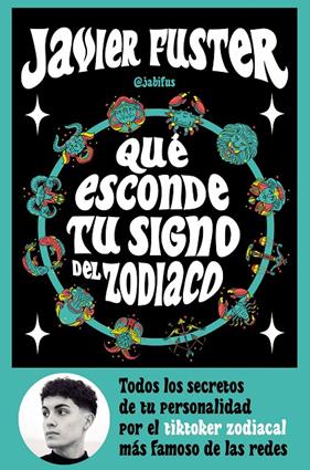 QUÉ ESCONDE TU SIGNO DEL  ZODIACO | 9788427049499 | FUSTER (@JABIFUS), JAVIER 