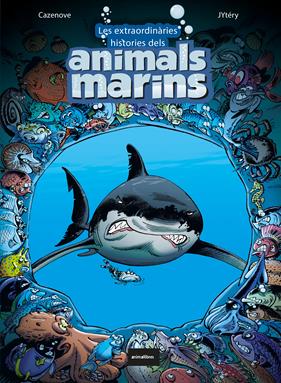 EXTRAORDINÀRIES HISTÒRIES DELS ANIMALS MARINS, LES | 9788418592126 | CAZENOVE, CHRISTOPHE
