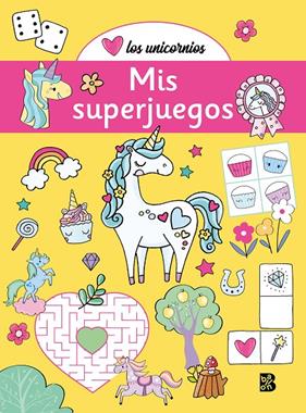 MIS SUPERJUEGOS : LOS UNICORNIOS | 9789403240428