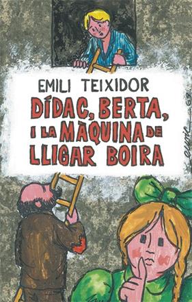 DIDAC, BERTA, I LA MAQUINA DE LLIGAR BOIRA | 9788424664725 | TEIXIDOR, EMILI ; CORMENZANA, ENRIC