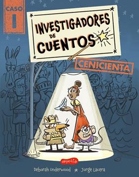 INVESTIGADORES DE CUENTOS 1 : CENICIENTA | 9788419809957 | UNDERWOOD, DEBORAH