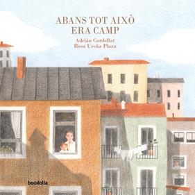 ABANS TOT AIXÒ ERA CAMP | 9791387702014 | CORDELLAT, ADRIÁN ; UREÑA, ROSA