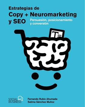 ESTRATEGIAS DE COPY + NEUROMARKETING Y SEO | 9788441547933 | SÁNCHEZ MUÑOZ, SALIMA ; RUBIO AHUMADA, FERNANDO