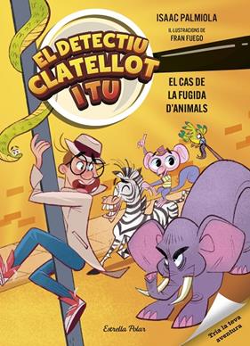 DETECTIU CLATELLOT I TU 2 : EL CAS DE LA FUGIDA D'ANIMALS | 9791387519162 | PALMIOLA, ISAAC ; FUEGO, FRAN