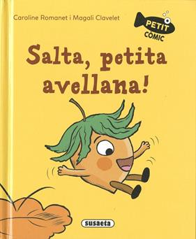 SALTA, PETITA AVELLANA! | 9788411965323 | ROMANET, CAROLINE ; CLAVELET, MAGALI