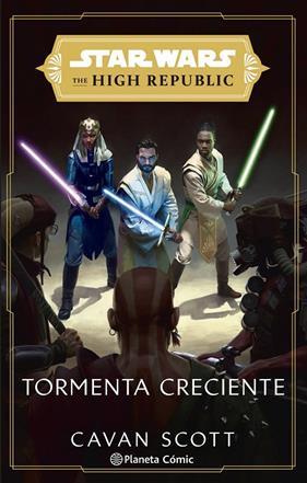 STAR WARS THE HIGH REPUBLIC : TORMENTA CRECIENTE  | 9788411121156 | SCOTT, CAVAN