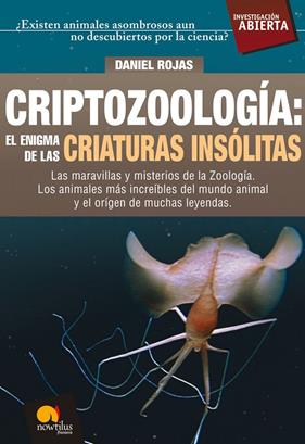 CRIPTOZOOLOGIA : EL ENIGMA DE LAS CRIATURAS INSOLITAS | 9788497638166 | ROJAS, DANIEL