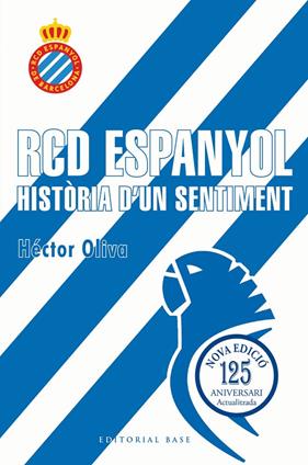 RCD ESPANYOL : HISTÒRIA D'UN SENTIMENT | 9791387728335 | OLIVA CAMPS, HÈCTOR
