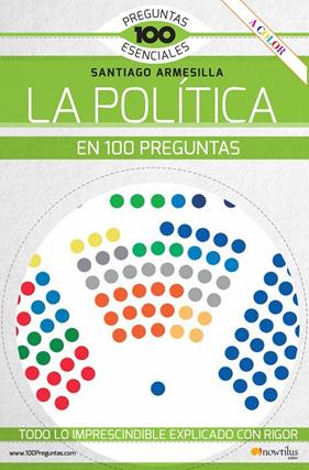 POLITICA EN 100 PREGUNTAS, LA | 9788413051079 | ARMESILLA, SANTIAGO